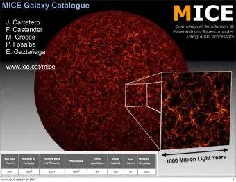 MICE Galaxy Catalogue  J. Carretero  F. Castander  M. Crocce  P. Fosalba  E. Gaztaaga