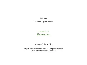 Examples  Marco Chiarandini  Department of Mathematics &amp; Computer Science  University of