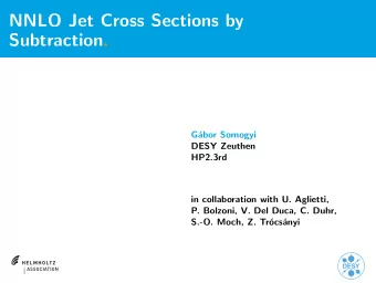 NNLO Jet Cross Sections by  Subtraction.  G  abor Somogyi  DESY Zeuthen  HP2.3rd  in