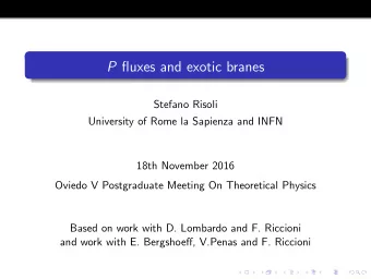 P fluxes and exotic branes  Stefano Risoli  University of Rome la Sapienza and INFN  18th November