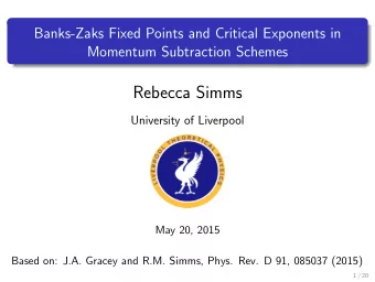 Rebecca Simms  University of Liverpool  May 20, 2015  Based on: J.A. Gracey and R.M. Simms, Phys.