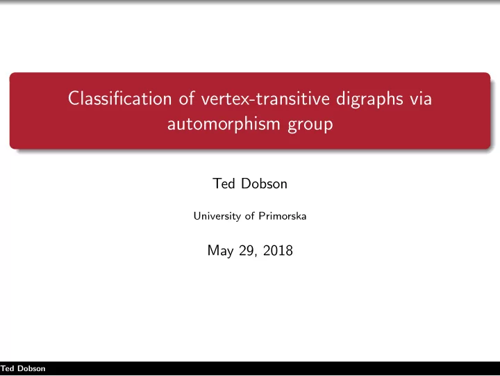 classification of vertex transitive digraphs via
