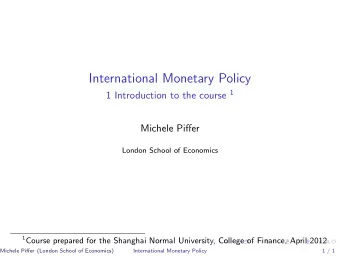International Monetary Policy 1 Introduction to the course 1  Michele Piffer  London School of