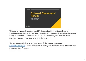 External Examiners  Forum  Quality Assurance and  Enhancement Team This session was delivered on