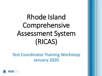 Rhode Is  Isla  land  Comprehensive  Assessment System  (R  (RIC  ICAS)  Test Coordinator Training