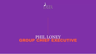 PHIL LONEY  GROUP CHIEF EXECUTIVE  Our AGM is an  important day for us its a day when