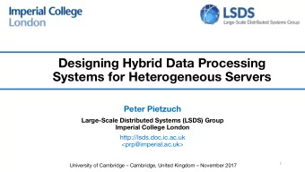 Designing Hybrid Data Processing  Systems for Heterogeneous Servers  Peter Pietzuch  Large-Scale