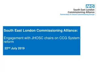 reform 22 nd July 2019  Meeting: SE London Joint Health Overview and Scrutiny Committee  Location: