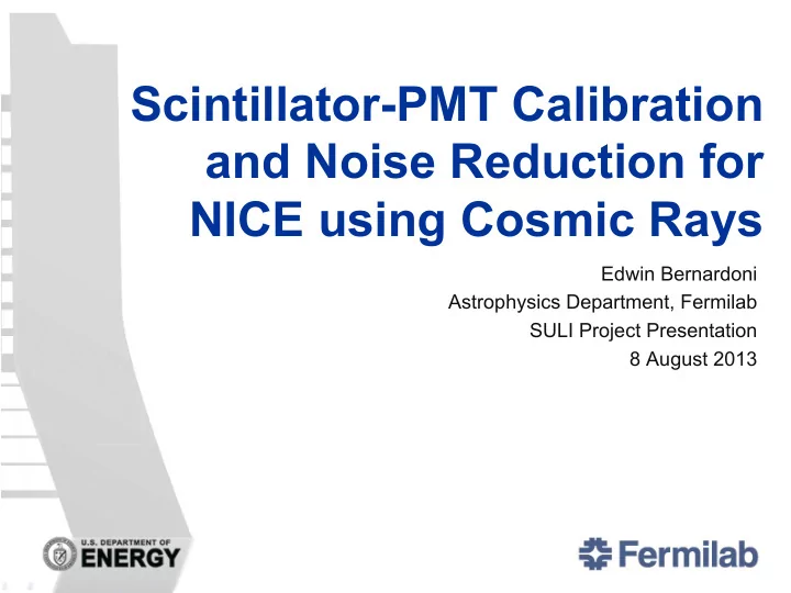 scintillator pmt calibration and noise reduction for nice