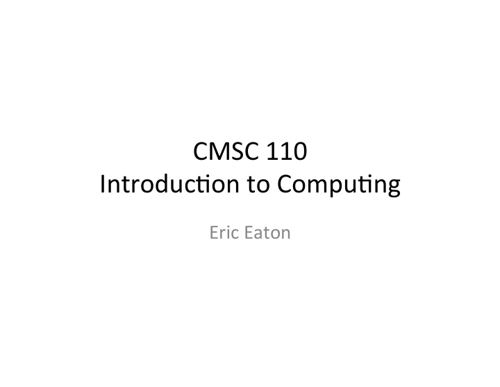 cmsc 110 introduc on to compu ng