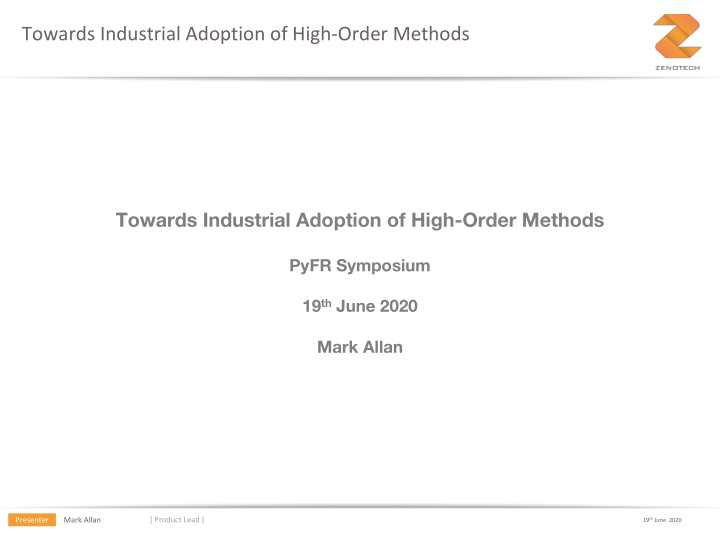 towards industrial adoption of high order methods