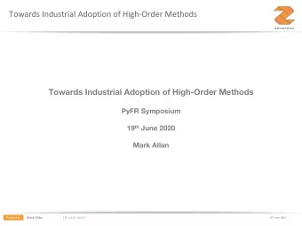 Towards Industrial Adoption of High-Order Methods  Towards Industrial Adoption of High-Order