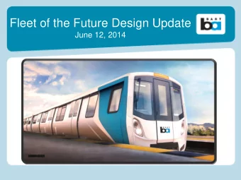 Fleet of the Future Design Update  June 12, 2014  Purpose  Share public feedback with Board