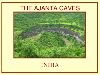 THE AJANTA CAVES  INDIA  Little more than the two hours of  the old city of  Aurangabad if  points