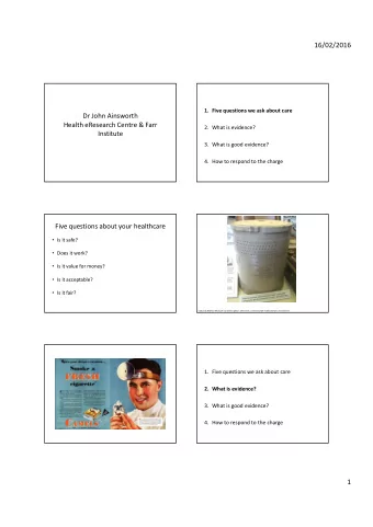 16/02/2016  1. Five questions we ask about care  Dr John Ainsworth  Health eResearch Centre &amp;