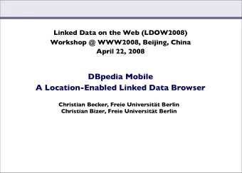DBpedia Mobile  A Location-Enabled Linked Data Browser  Christian Becker, Freie Universitt Berlin