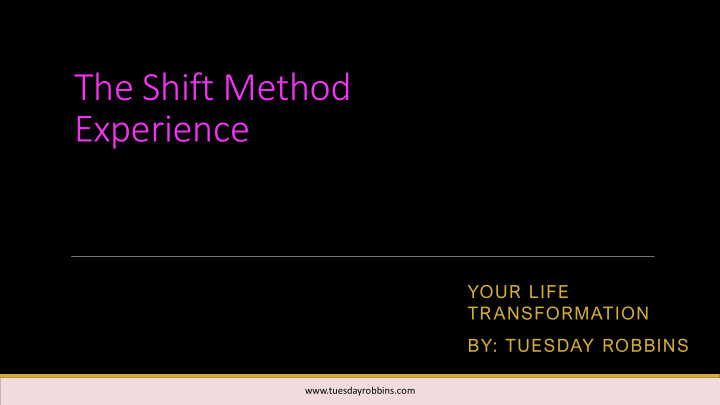 the shift method experience