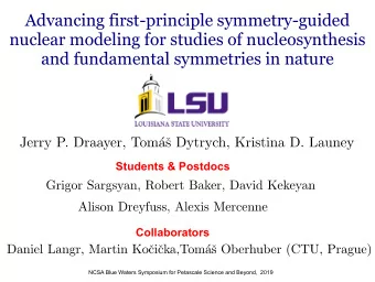 Advancing first-principle symmetry-guided  nuclear modeling for studies of nucleosynthesis  and