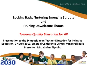 Looking Back, Nurturing Emerging Sprouts  and  Pruning Unwelcome Shoots  Towards Quality Education