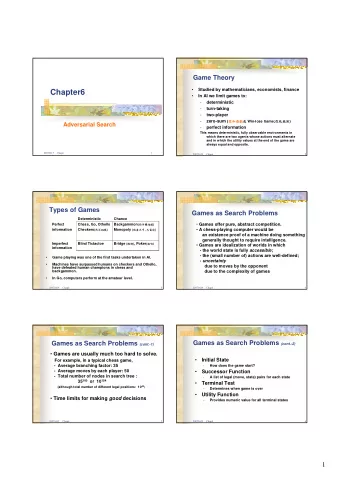 Chapter6    In AI we limit games to:  -  deterministic  -  turn-taking  -  two-player  -