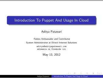 Introduction To Puppet And Usage In Cloud  Aditya Patawari  Fedora Ambassador and Contributor