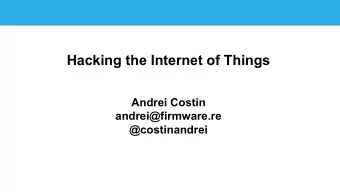 Hacking the Internet of Things  Andrei Costin  andrei@firmware.re  @costinandrei  What I do?