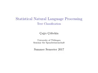 Statistical Natural Language Processing  Text Classifjcation  ar ltekin  University of