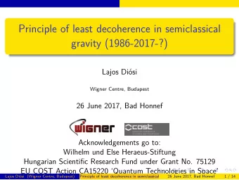 Principle of least decoherence in semiclassical  gravity (1986-2017-?)  Lajos Di  osi  Wigner