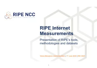 RIPE Internet  Measurements  Presentation of RIPEs tools,  methodologies and datasets  Vesna