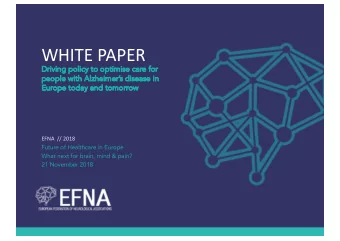 WHITE PAPER  Driving  ng p  policy t  to o  optimise c  e care f  e for  pe  peopl  ple wi  with