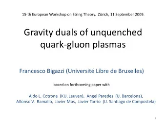 Gravity duals of unquenched  quark-gluon plasmas  Francesco Bigazzi (Universit Libre de