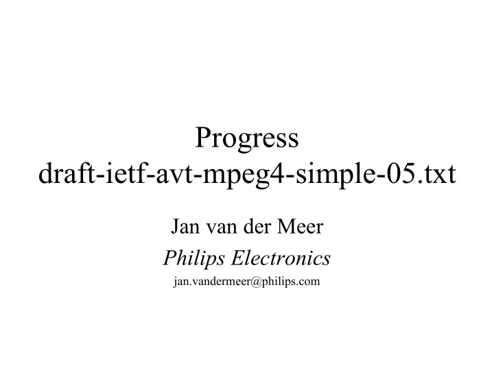 progress draft ietf avt mpeg4 simple 05 txt