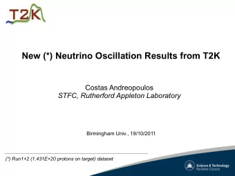 New (*) Neutrino Oscillation Results from T2K  Costas Andreopoulos  STFC, Rutherford Appleton