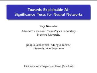Towards Explainable AI:  Significance Tests for Neural Networks  Kay Giesecke  Advanced Financial