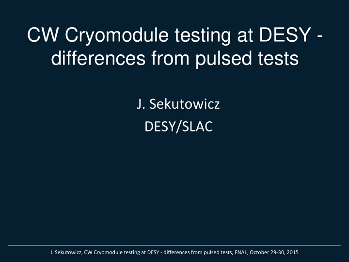 cw cryomodule testing at desy differences from pulsed