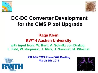 DC-DC Converter Development  for the CMS Pixel Upgrade  Katja Klein  RWTH Aachen University  with