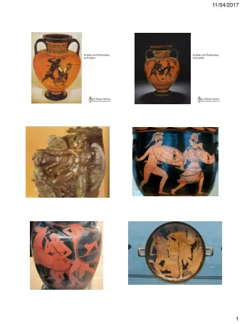 11/04/2017  Achilles and Penthesilea  Achilles and Penthesilea  by Exekias  by Exekias  Dr William