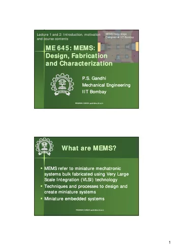 ME 645: MEMS:  ME 645: MEMS:  Design, Fabrication  Design Fabrication  Design Fabrication  Design,