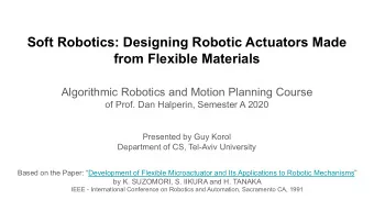 Soft Robotics: Designing Robotic Actuators Made  from Flexible Materials  Algorithmic Robotics and