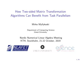 How Two-sided Matrix Transformation  Algorithms Can Benefit from Task Parallelism  Mirko Myllykoski