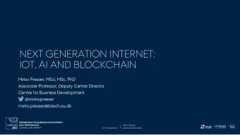 IOT, AI AND BLOCKCHAIN  Mirko Presser, MSci, MSc, PhD  Associate Professor, Deputy Centre Director