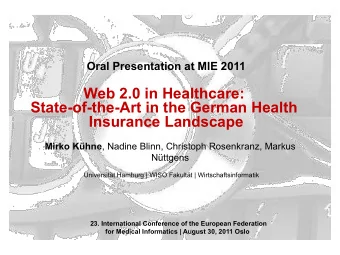 Web 2.0 in Healthcare:  State-of-the-Art in the German Health  Insurance Landscape Mirko Khne ,