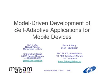 Model-Driven Development of  Self-Adaptive Applications for  Mobile Devices  Kurt Geihs,  Arnor