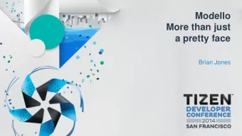 More than just  a pretty face  Brian Jones  What is Modello?  3 Modello is    Fully