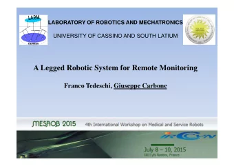 A Legged Robotic System for Remote Monitoring  Franco Tedeschi, Giuseppe Carbone Cosmatesque