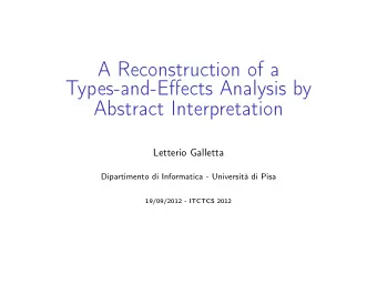 A Reconstruction of a  Types-and-Effects Analysis by  Abstract Interpretation  Letterio Galletta