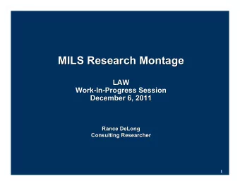 MILS Research Montage  MILS Research Montage  LAW  LAW  Work-In-Progress Session  Work-In-Progress