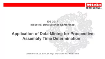 Application of Data Mining for Prospective  Assembly Time Determination  Dortmund / 05.09.2017, Dr.