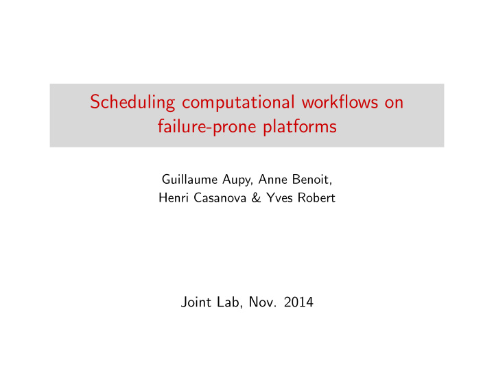 scheduling computational workflows on failure prone