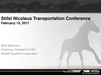 Stifel Nicolaus Transportation Conference  February 15, 2011  Wick Moorman  Chairman, President